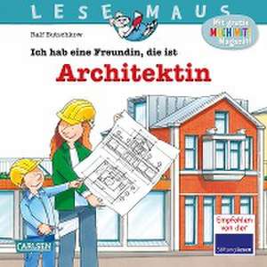 LESEMAUS 7: Ich hab eine Freundin, die ist Architektin de Ralf Butschkow