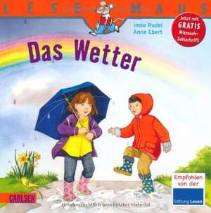 Das Wetter: LESEMAUS ab 3 Jahren/ De la 3 ani (3-6 ani) de Imke Rudel