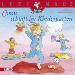 Conni schläft im Kindergarten: LESEMAUS ab 3 Jahren/ De la 3 ani (3-6 ani) de Liane Schneider