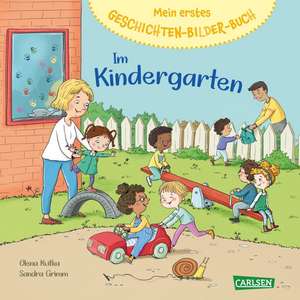 Mein erstes Geschichten-Bilder-Buch: Im Kindergarten de Sandra Grimm