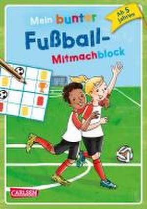 Mein bunter Fußball-Mitmachblock de Cordula Thörner