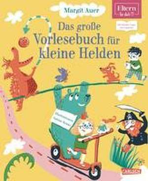 Das große Vorlesebuch für kleine Helden (ELTERN-Vorlesebuch) de Margit Auer