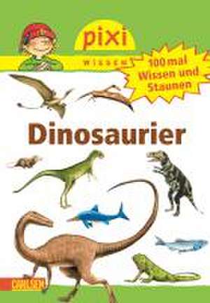 Pixi Wissen, Band 55: VE 5 100 mal Wissen und Staunen: Dinosaurier de Hanna Sörensen