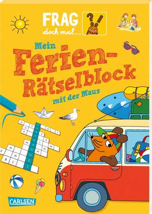 Frag doch mal ... die Maus!: Mein Ferien-Rätselblock mit der Maus de Petra Klose