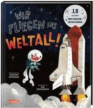 Wir fliegen ins Weltall! de Timothy Knapman