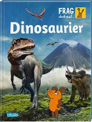 Frag doch mal ... die Maus: Dinosaurier de Heike Tober