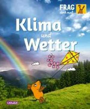 Frag doch mal ... die Maus: Klima und Wetter de Gabi Neumayer