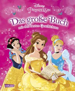 Disney Prinzessin - Das große Buch - mit den besten Geschichten de Disney