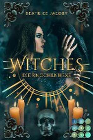 Witches. Die Knochenhexe de Beatrice Jacoby