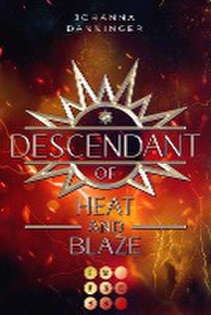 Descendant of Heat and Blaze (Celestial Legacy 2) de Johanna Danninger