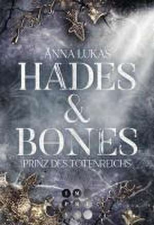 Hades & Bones: Prinz des Totenreichs de Anna Lukas