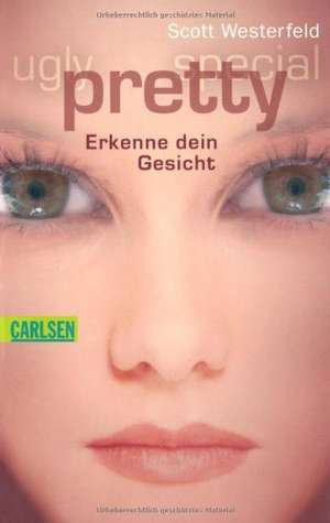 Ugly - Pretty - Special 02: Pretty - Erkenne dein Gesicht de Scott Westerfeld