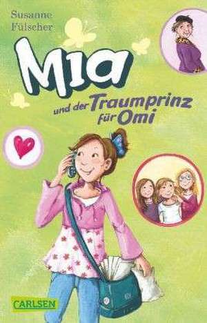 Mia 03: Mia und der Traumprinz für Omi de Susanne Fülscher