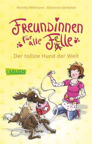 Freundinnen für alle Felle 01: Der tollste Hund der Welt de Monika Wittmann