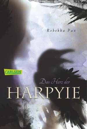 Das Herz der Harpyie de Rebekka Pax