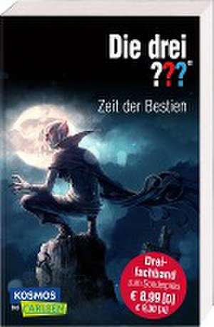 Die drei ???: Zeit der Bestien (Dreifachband) de Ben Nevis