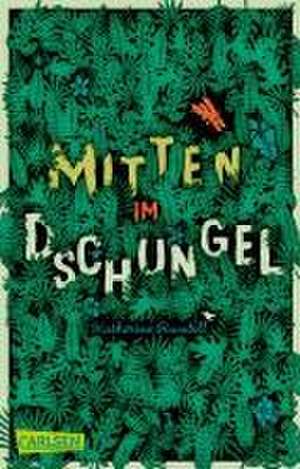 Mitten im Dschungel de Katherine Rundell