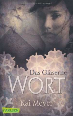 Merle-Trilogie 03: Das Gläserne Wort de Kai Meyer