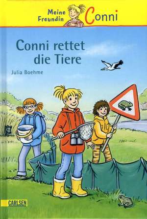 Meine Freundin Conni 17: Conni rettet die Tiere: 7-10 ani de Julia Boehme