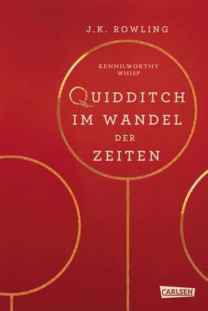 Hogwarts-Schulbücher: Quidditch im Wandel der Zeiten de J. K. Rowling