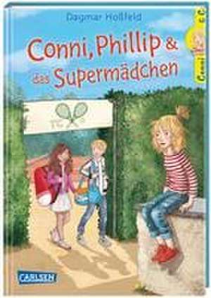 Conni & Co 7: Conni, Phillip und das Supermädchen de Dagmar Hoßfeld