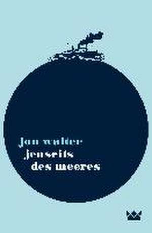 Jenseits des Meeres de Jon Walter