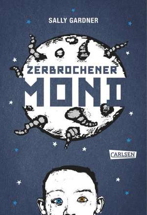 Zerbrochener Mond de Sally Gardner