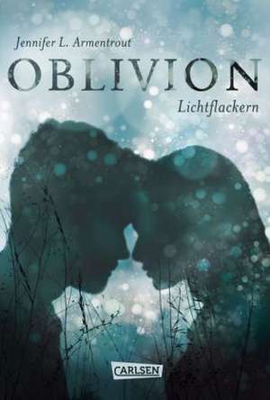 Oblivion. Lichtflackern de Jennifer L. Armentrout