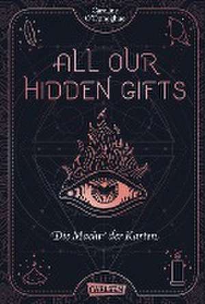 All Our Hidden Gifts - Die Macht der Karten (All Our Hidden Gifts 1) de Caroline O'Donoghue