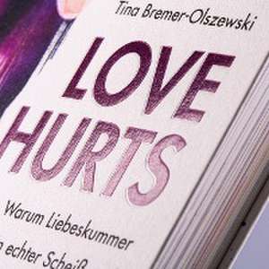 Love hurts. Warum Liebeskummer ein echter Scheiß und gleichzeitig ein Segen ist de Tina Bremer-Olszewski