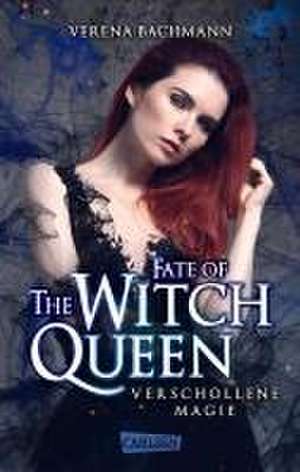 Fate of the Witch Queen. Verschollene Magie de Verena Bachmann