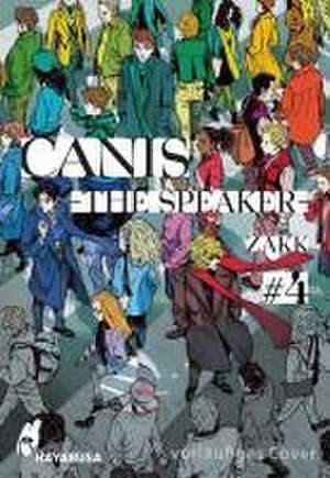 CANIS 4: -THE SPEAKER- 4 de Zakk