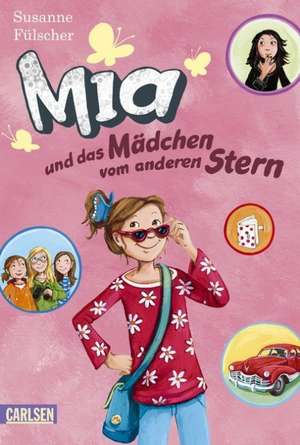 Mia 02: Mia und das Mädchen vom anderen Stern de Susanne Fülscher