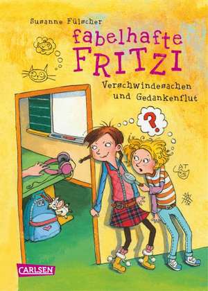 Fabelhafte Fritzi 02. Verschwindesachen und Gedankenflut de Susanne Fülscher