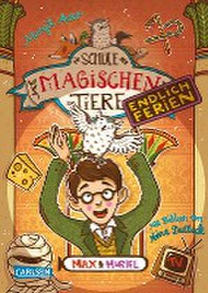 Die Schule der magischen Tiere. Endlich Ferien 7: Max und Muriel de Margit Auer