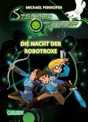 Peinkofer, M: Sternenritter 12: Die Nacht der Robotroxe