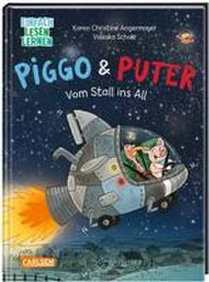 Piggo und Puter: Vom Stall ins All de Karen Christine Angermayer