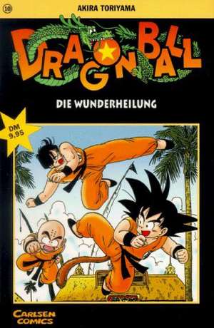 Dragon Ball 10. Die Wunderheilung de Akira Toriyama