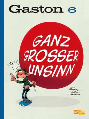 Gaston Neuedition 6: Ganz großer Unsinn de André Franquin