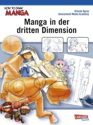 How To Draw Manga: Manga in der dritten Dimension de Hitoshi Ogino