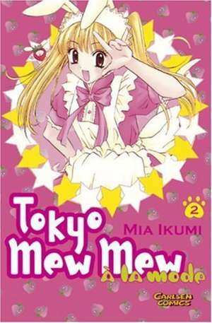 Tokyo Mew Mew - A la mode 02 de Mia Ikumi