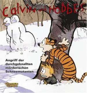 Calvin & Hobbes 07 - Angriff der durchgeknallten mörderischen Schneemutanten de Bill Watterson