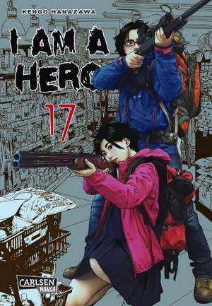 I am a Hero 17 de Kengo Hanazawa