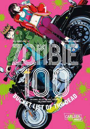 Zombie 100 - Bucket List of the Dead 1 de Kotaro Takata