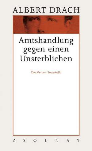 Amtshandlung gegen einen Unsterblichen de Albert Drach