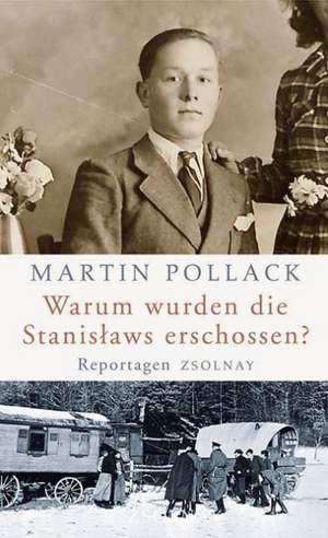 Warum wurden die Stanislaws erschossen? de Martin Pollack