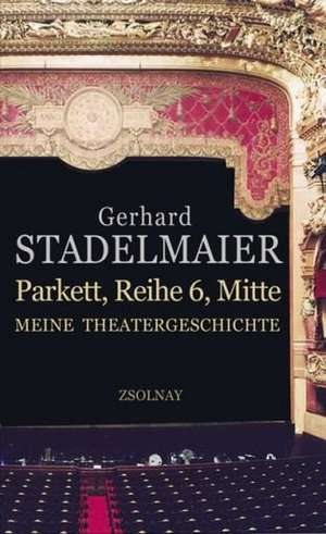 Parkett, Reihe 6, Mitte de Gerhard Stadelmaier