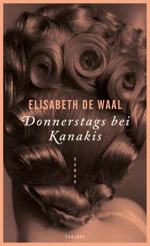 Donnerstags bei Kanakis de Elisabeth de Waal