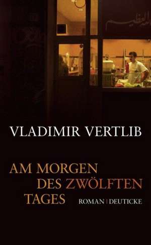 Am Morgen des zwölften Tages de Vladimir Vertlib