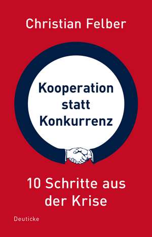 Kooperation statt Konkurrenz de Christian Felber